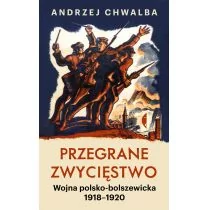 Przegrane zwycięstwo Andrzej Chwalba - Historia świata - miniaturka - grafika 1