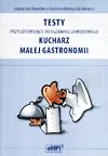 Joanna Kowalska, Karolina Mikołajczyk-Nieckarz Testy przyg do egz. zaw. kucharz małej gastronomii - Podręczniki dla liceum - miniaturka - grafika 1