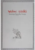 Książki o kulturze i sztuce - Wobec sztuki Historia krytyka teoria - miniaturka - grafika 1