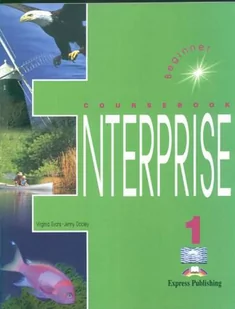 Express Publishing Virginia Evans, Jenny Dooley Enterprise 1 Beginner SB EXPRESS PUBLISHING - Podręczniki dla liceum - miniaturka - grafika 1