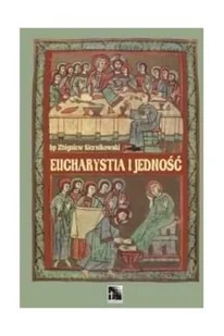 Bernardinum Eucharystia i jedność Zbigniew Kiernikowski - Religia i religioznawstwo - miniaturka - grafika 2