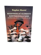 Historia Polski - ROZSTRZELAĆ ELEMENTY KONTRREWOLUCYJNE! - miniaturka - grafika 1