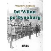 Biografie i autobiografie - Od Wilna po Dynaburg Wacław Lipiński - miniaturka - grafika 1
