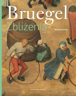 Bruegel Zbliżenia Manfred Sellink - Książki o kulturze i sztuce - miniaturka - grafika 1