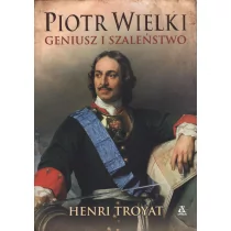 Henri Troyat Piotr Wielki Geniusz i szaleństwo - Biografie i autobiografie - miniaturka - grafika 1