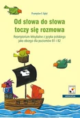 E-booki - nauka - Od słowa do słowa toczy się rozmowa. Repetytorium leksykalne z języka polskiego jako obcego dla poziomów B1 i B2 - miniaturka - grafika 1