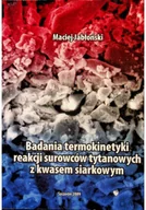 Chemia - Badania termokinetyki reakcji surowców tytanowych z kwasem siarkowym - miniaturka - grafika 1