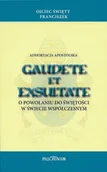 Religia i religioznawstwo - Gaudete et exsultate. Adhortacja Apostolska o powołaniu do świętości w świecie współczesnym - miniaturka - grafika 1