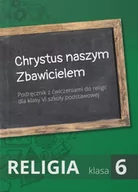 Lektury szkoła podstawowa - Chrystus naszym Zbawicielem. Podręcznik dla klasy 6 szkoły podstawowej - miniaturka - grafika 1