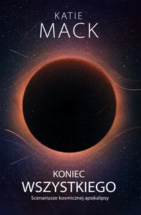 Koniec Wszystkiego Katie Mack - Nauka - miniaturka - grafika 2