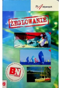 Żeglowanie dla aktywnych - Felietony i reportaże - miniaturka - grafika 1
