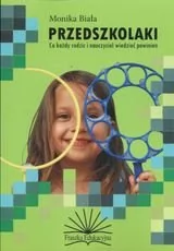 Przedszkolaki. Co każdy rodzic i nauczyciel wiedzieć powinien - Monika Biała - Materiały pomocnicze dla nauczycieli Przedszkolaki. Co każdy rodzic i nauczyciel wiedzieć powinien - Monika Biała - Materiały pomocnicze dla nauczycieli - miniaturka - grafika 1