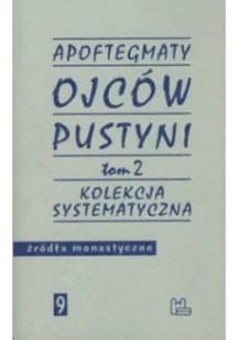 Apoftegmaty Ojców Pustyni Tom 2 Kolekcja systematyczna - Religia i religioznawstwo - miniaturka - grafika 2