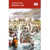 Felietony i reportaże - Stanisław Kazimierz Rek Mohacz 1526 - miniaturka - grafika 1