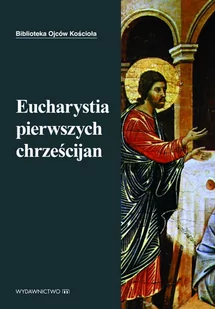 Eucharystia pierwszych chrześcijan - E-booki - religia - miniaturka - grafika 1
