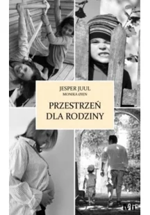 Przestrzeń dla rodziny - Jull Jespaer, Oien Monica - Poradniki hobbystyczne - miniaturka - grafika 2