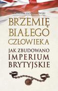 E-booki - historia - Brzemię białego człowieka. Jak zbudowano Imperium Brytyjskie - miniaturka - grafika 1