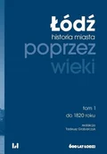 Felietony i reportaże - Łódź poprzez wieki - miniaturka - grafika 1