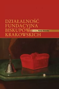 Działalność fundacyjna biskupów krakowskich. Tom 1-2. KOMPLET - Religia i religioznawstwo - miniaturka - grafika 1