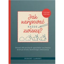 Jak narysować każde zwierzę$562 Ponad 150 prostych sposobów rysowania krok po kroku dowolnego stworzenia - Poradniki hobbystyczne - miniaturka - grafika 1