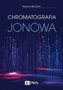 Chromatografia jonowa Michalski Rajmund - Nauka - miniaturka - grafika 1