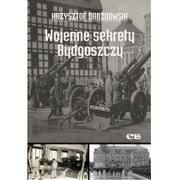 Historia świata - Wojenne sekrety Bydgoszczy Krzysztof Drozdowski - miniaturka - grafika 1