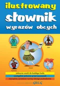 Słowniki języka polskiego - Greg Katarzyna Ćwiękała Ilustrowany słownik wyrazów obcych - miniaturka - grafika 1