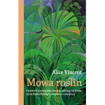 Mowa roślin Alice Vincent - Powieści - miniaturka - grafika 1