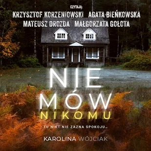 Nie mów nikomu Karolina Wójciak - Audiobooki - kryminał, sensacja, thriller Nie mów nikomu Karolina Wójciak - Audiobooki - kryminał, sensacja, thriller - miniaturka - grafika 1