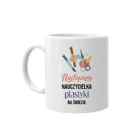Kubki - Najlepsza Nauczycielka Plastyki Na Świecie - Kubek Na Prezent Dla Nauczycielki - miniaturka - grafika 1