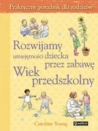 Miłość, seks, związki - Rozwijamy umiejętności dziecka przez zabawę. Wiek przedszkolny - miniaturka - grafika 1