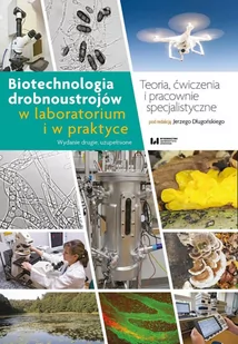 Biotechnologia drobnoustrojów w laboratorium i w praktyce. Teoria, ćwiczenia i pracownie specjalistyczne - E-booki - nauka - miniaturka - grafika 1