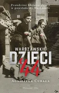 E-booki - historia - Warszawskie dzieci '44. Prawdziwe historie dzieci w powstańczej Warszawie - miniaturka - grafika 1