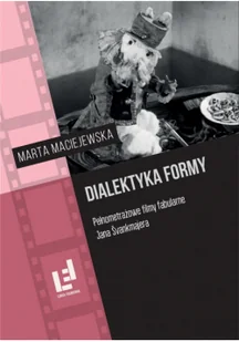 Dialektyka formy. Pełnometrażowe filmy fabularne.. - Książki o kinie i teatrze - miniaturka - grafika 2
