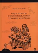 Filozofia i socjologia - Atut Księga sekretów o cnotach ziół kamieni i źwierząt niektórych - Wielki Pseudo-Albert - miniaturka - grafika 1