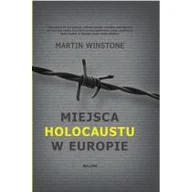 Historia Polski - Winstone Martin Miejsca Holokaustu w Europie - miniaturka - grafika 1