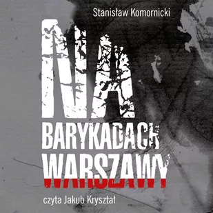 Na barykadach Warszawy - Audiobooki - literatura faktu - miniaturka - grafika 1