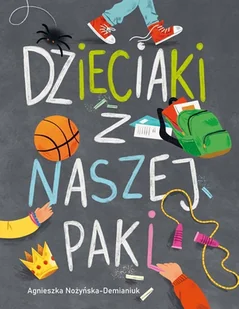 Dzieciaki z naszej paki - Powieści i opowiadania - miniaturka - grafika 1
