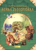 Książki edukacyjne - Kurka Złotopiórka. Złote rosyjskie bajki - miniaturka - grafika 1