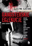 Publicystyka - Gangsterskie Egzekucje Janusz Szostak - miniaturka - grafika 1