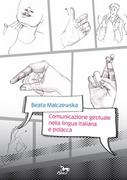 Podręczniki dla szkół wyższych - Comunicazione gestuale nella lingua italiana e polacca - Malczewska Beata - miniaturka - grafika 1