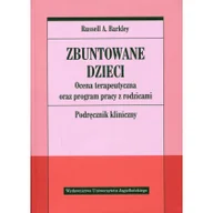 Podręczniki dla szkół wyższych - Wydawnictwo Uniwersytetu Jagiellońskiego Zbuntowane dzieci - Barkley Russell A. - miniaturka - grafika 1