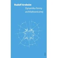 Książki o architekturze - Officyna Dynamika formy architektonicznej - RUDOLF ARNHEIM - miniaturka - grafika 1