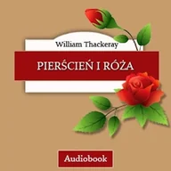 Audiobooki dla dzieci i młodzieży - Pierścień i róża William Thackeray - miniaturka - grafika 1