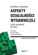 Pedagogika i dydaktyka - Wydawnictwo Uniwersytetu Łódzkiego Oświatowe i edukacyjne aspekty działalności wydawniczej w XIX i początkach XX wieku - miniaturka - grafika 1