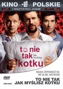 Kino Świat To nie tak, jak myślisz, kotku - Filmy polskie DVD - miniaturka - grafika 1