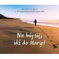 Perełka 331 - Nie bój się, idź do Maryi! - Aforyzmy i sentencje - miniaturka - grafika 1
