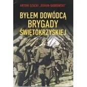 Biografie i autobiografie - Byłem dowódcą Brygady Świetokrzyskiej - miniaturka - grafika 1