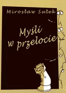 Aforyzmy i sentencje - Aspra Myśli w przelocie Mirosław Sułek - miniaturka - grafika 1