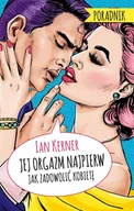 Miłość, seks, związki - Jej orgazm najpierw. Poradnik dla myślących.. - Ian Kerner - książka - miniaturka - grafika 1